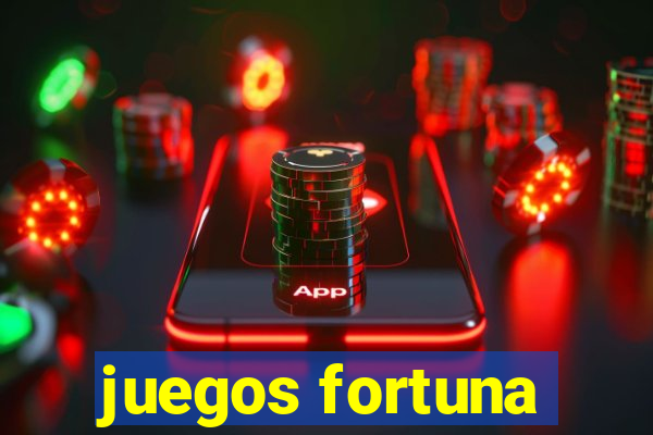 juegos fortuna