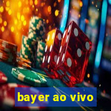 bayer ao vivo