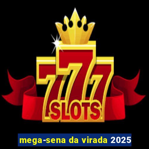 mega-sena da virada 2025