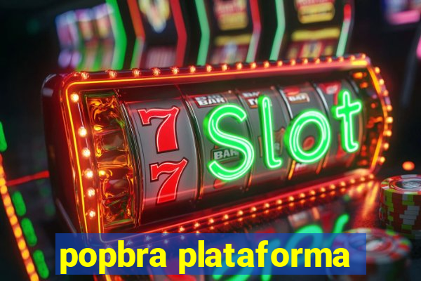 popbra plataforma