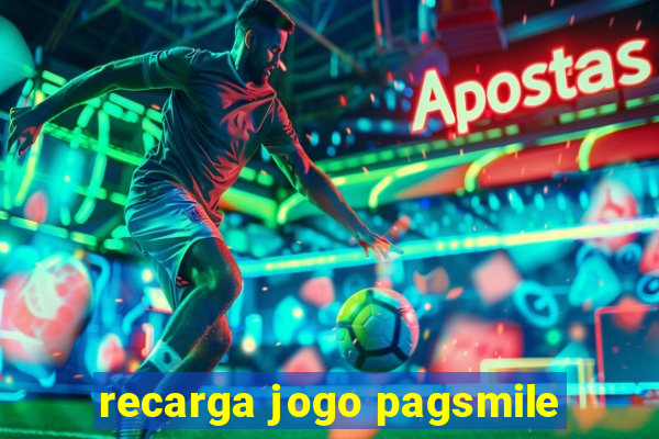 recarga jogo pagsmile