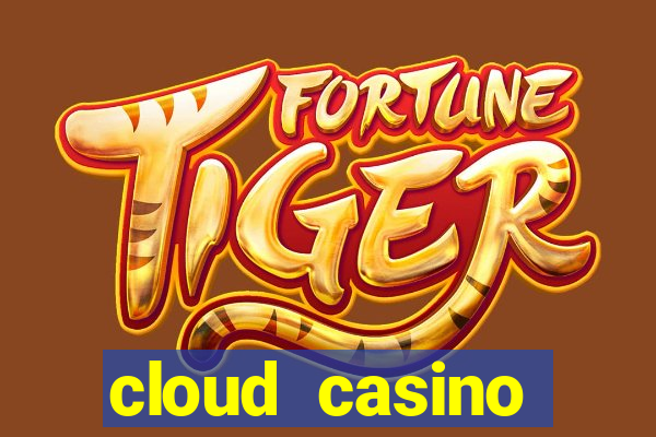 cloud casino welcome bonus