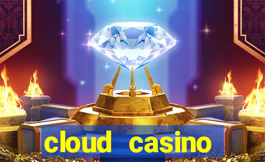 cloud casino welcome bonus