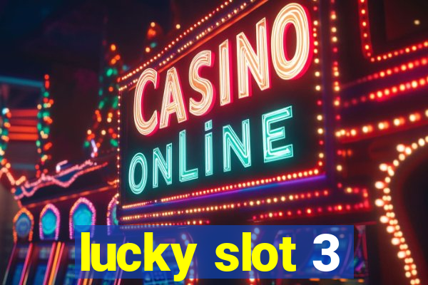 lucky slot 3