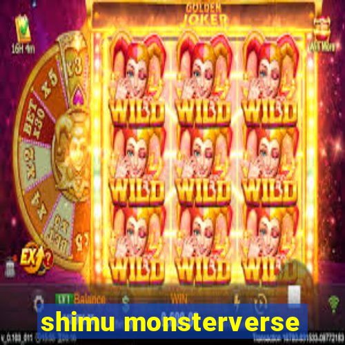 shimu monsterverse