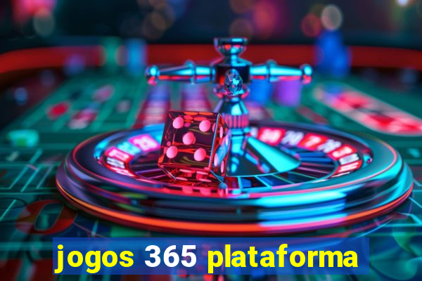 jogos 365 plataforma