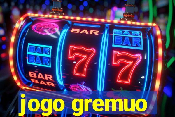 jogo gremuo