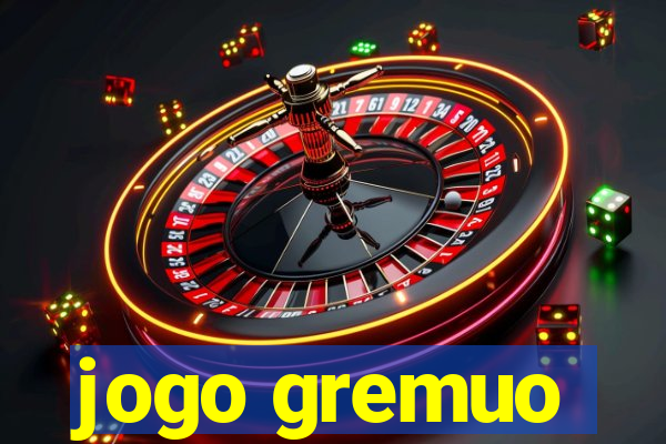 jogo gremuo