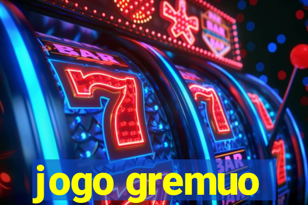 jogo gremuo