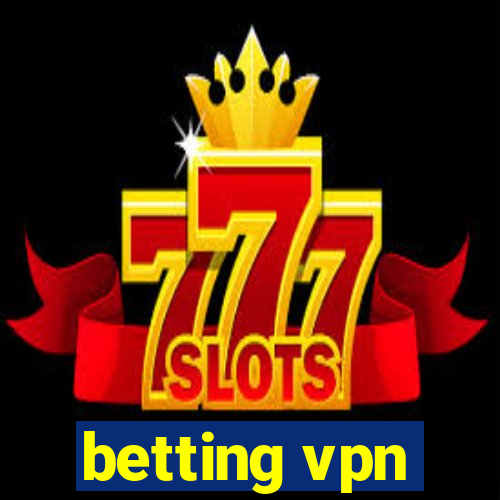 betting vpn