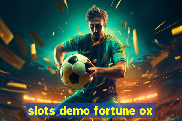 slots demo fortune ox