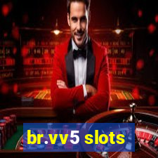 br.vv5 slots