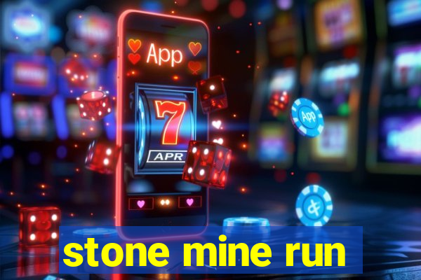 stone mine run