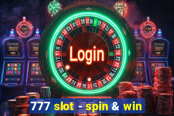 777 slot - spin & win