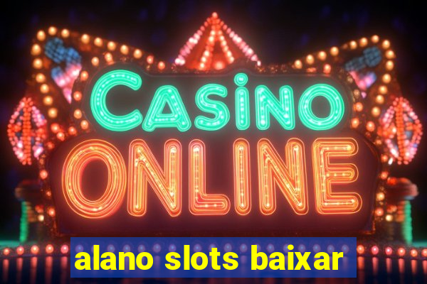 alano slots baixar