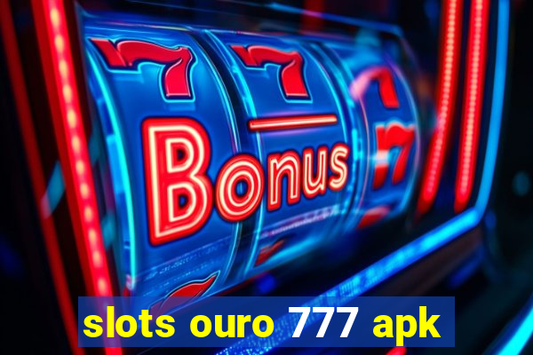 slots ouro 777 apk