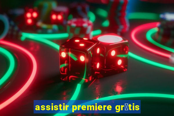 assistir premiere gr谩tis