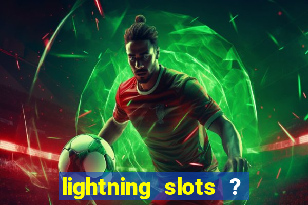 lightning slots ? cash casino