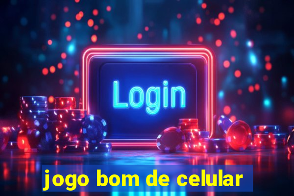 jogo bom de celular