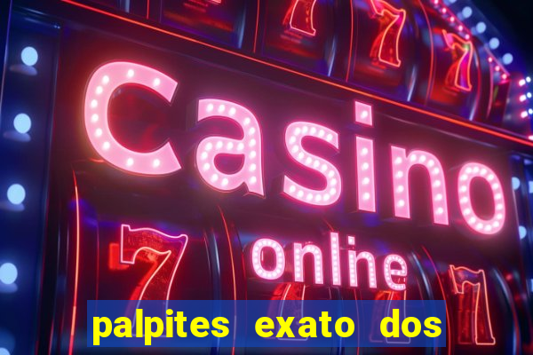 palpites exato dos jogos de hoje