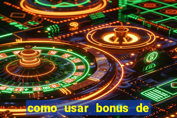 como usar bonus de casino 1win