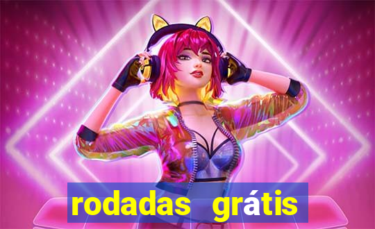 rodadas grátis hoje segunda-feira