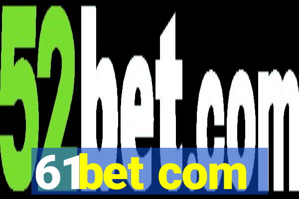 61bet com