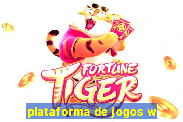 plataforma de jogos w