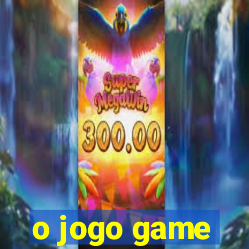 o jogo game