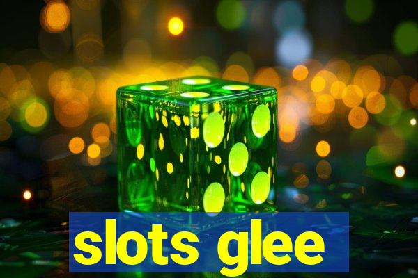 slots glee