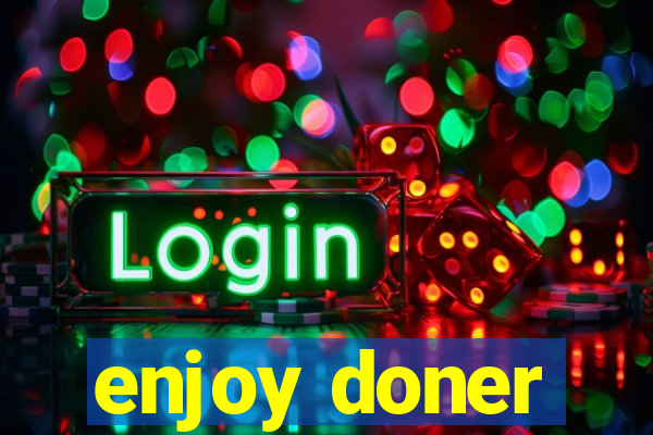 enjoy doner