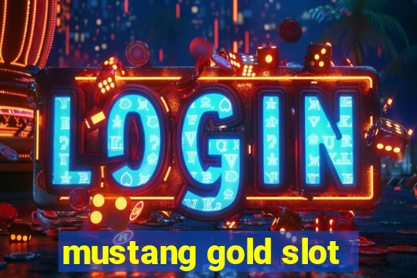 mustang gold slot