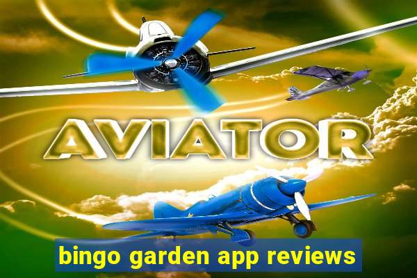 bingo garden app reviews