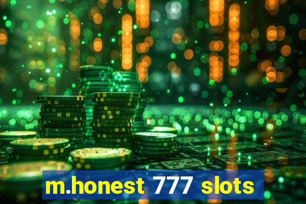 m.honest 777 slots