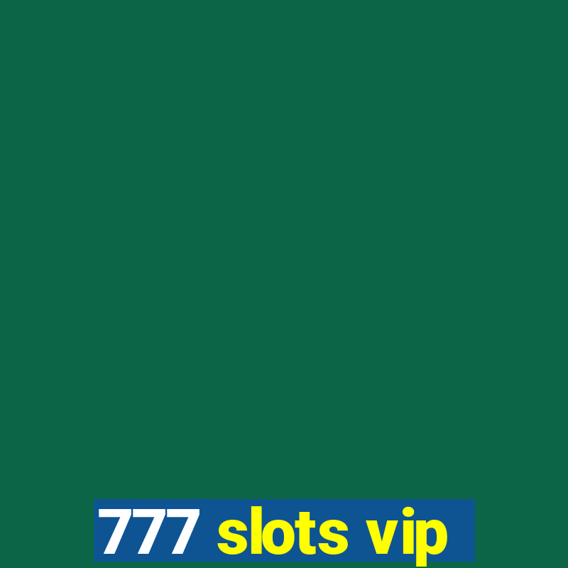 777 slots vip