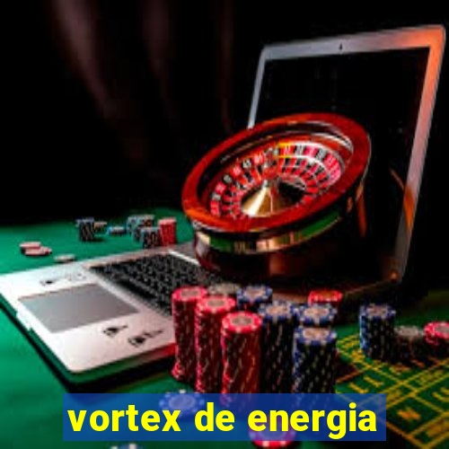 vortex de energia