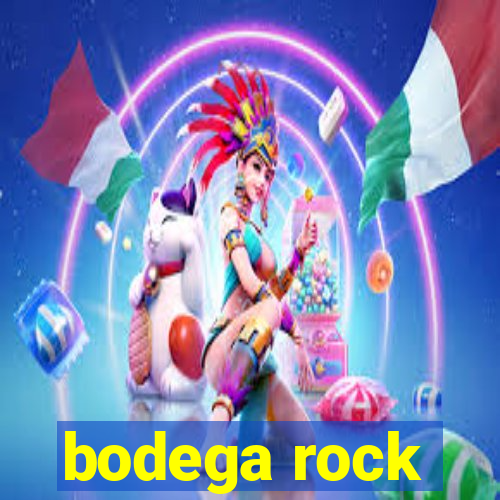 bodega rock