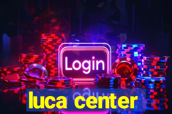 luca center