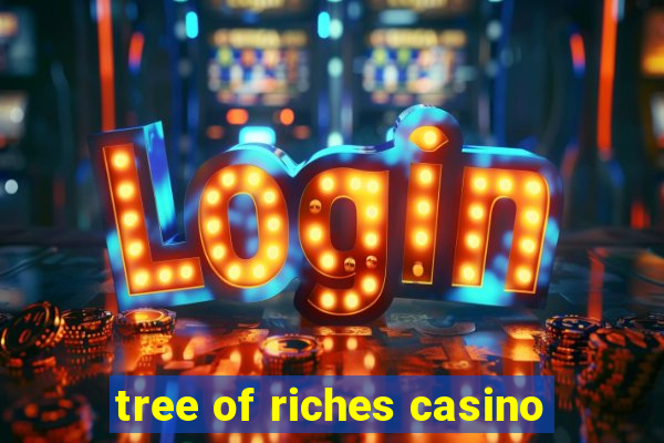 tree of riches casino