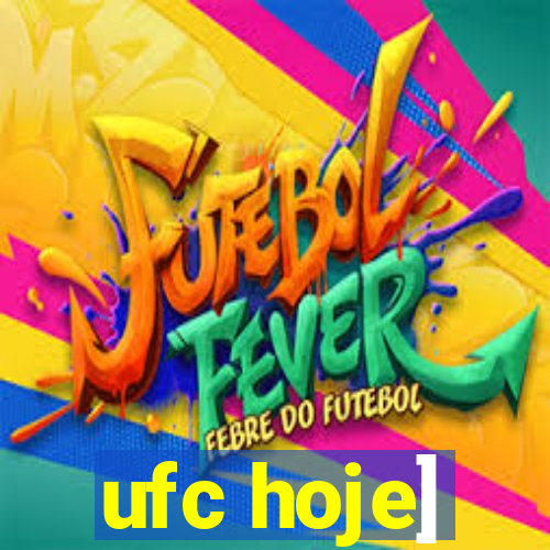 ufc hoje]