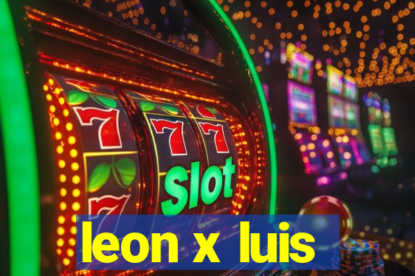 leon x luis