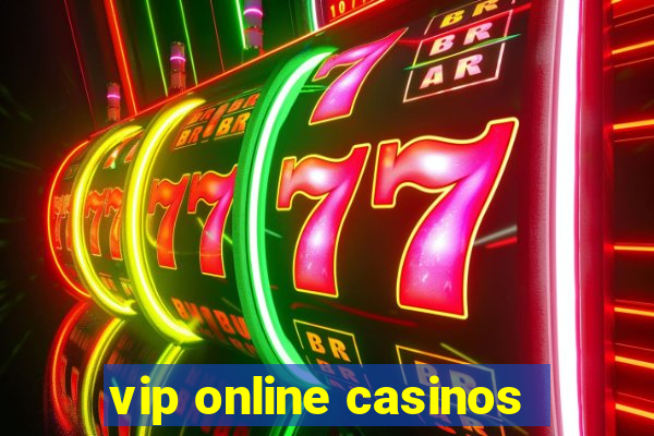 vip online casinos