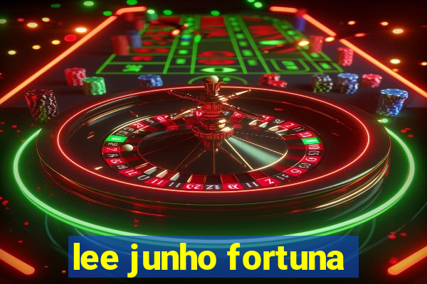 lee junho fortuna