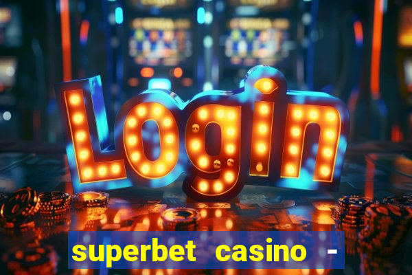 superbet casino - games online