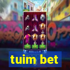 tuim bet