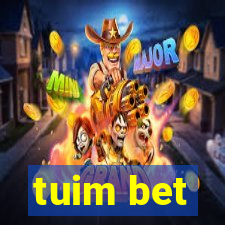 tuim bet