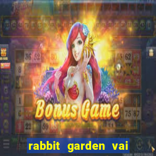 rabbit garden vai de bet