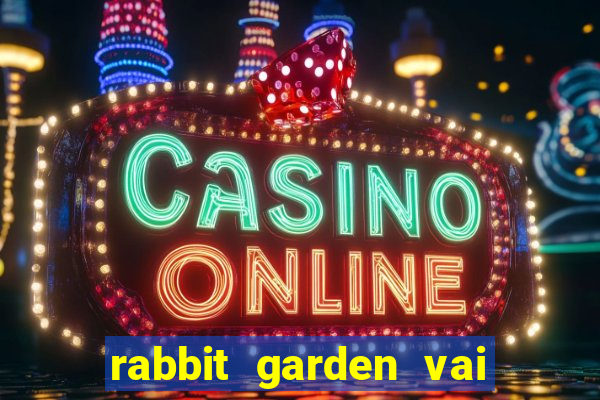 rabbit garden vai de bet