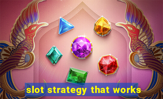 slot strategy that works