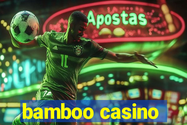 bamboo casino